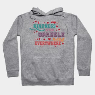 Kindness is free. Sprinkle that stuff everywhere. - Inspirational Hoodie